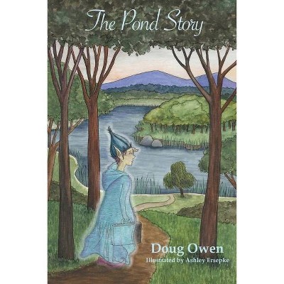 The Pond Story - by  Doug Owen (Paperback)