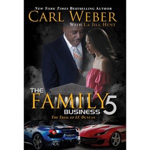 The Family Business 5 - by  Carl Weber & La Jill Hunt (Paperback) - 1 of 1