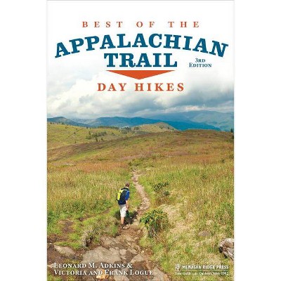 Best of the Appalachian Trail: Day Hikes - 3rd Edition by  Leonard M Adkins & Victoria Logue & Frank Logue (Paperback)