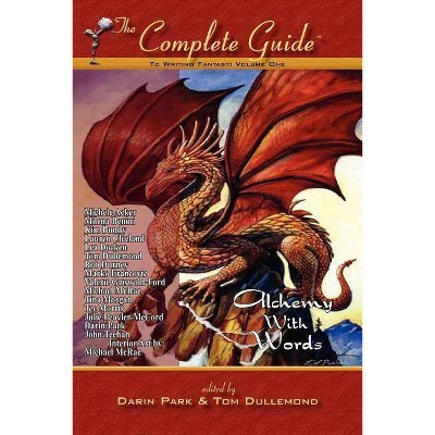 The Complete Guide to Writing Fantasy, Volume One - by  Darin Park & Tom Dullemond (Paperback)