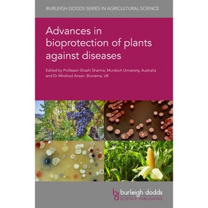 Advances in Bioprotection of Plants Against Diseases - (Burleigh Dodds Agricultural Science) by  Shashi Sharma & Minshad Ansari (Hardcover) - 1 of 1