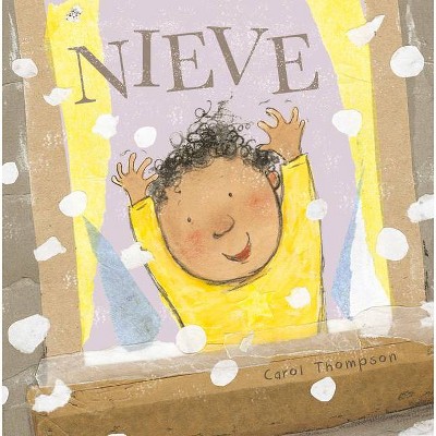 Nieve - (¡haga el Tiempo Que Haga! - Whatever The Weather (Spanish)) by  Carol Thompson (Board Book)