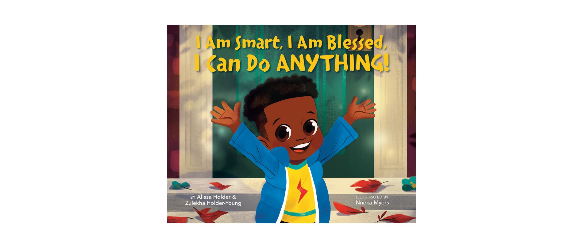 I Am Smart, I Am Blessed, I Can Do Anything! - by  Alissa Holder & Zulekha Holder-Young (Board Book)