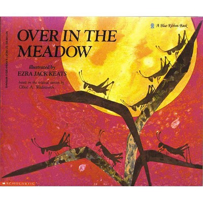 Over in the Meadow - by  Ezra Jack Keats & Olive A Wadsworth (Paperback)