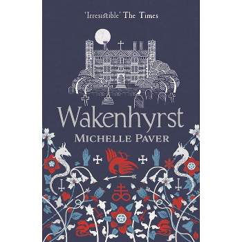 Wakenhyrst - by  Michelle Paver (Paperback)