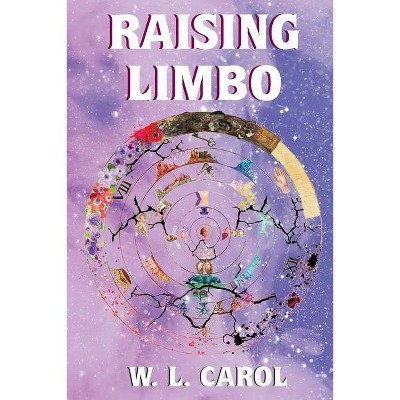 Raising Limbo - by  W L Carol (Paperback)