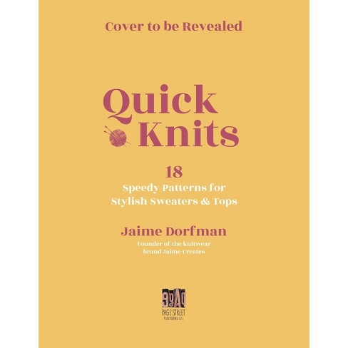  Fast and Fabulous Knits: 18 Speedy Sweater and Top Patterns for  Busy Knitters eBook : Dorfman, Jaime: Books