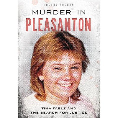 Murder in Pleasanton: - (True Crime) by  Joshua Suchon (Paperback)
