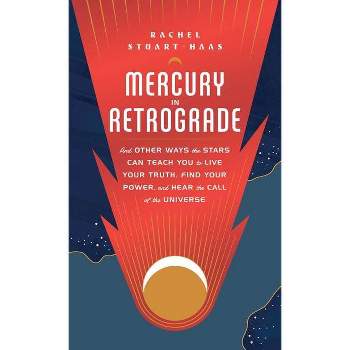 Mercury in Retrograde - by  Rachel Stuart-Haas (Hardcover)