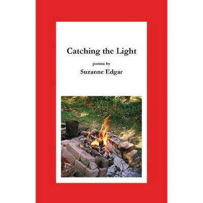 Catching the Light - by  Suzanne Edgar (Paperback)