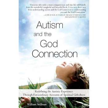 Autism and the God Connection - by  William Stillman (Paperback)