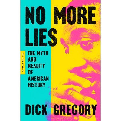 No More Lies - by  Dick Gregory (Paperback)