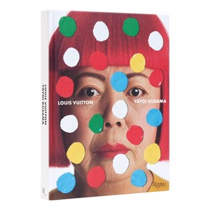 Louis Vuitton Yayoi Kusama - by  Yayoi Kusama & Delphine Arnault & Akira Tatehata & Hans Ulrich Obrist & Mika Yoshitake (Hardcover) - 1 of 1