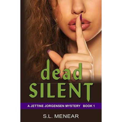 Dead Silent - (Jettine Jorgensen Mystery) Large Print by  S L Menear (Paperback)