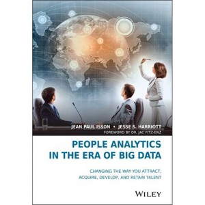 People Analytics in the Era of Big Data - by  Jean Paul Isson & Jesse S Harriott (Hardcover) - 1 of 1