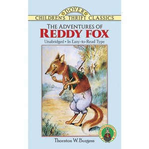 The Adventures of Reddy Fox - (Dover Children's Thrift Classics) by  Thornton W Burgess (Paperback) - 1 of 1