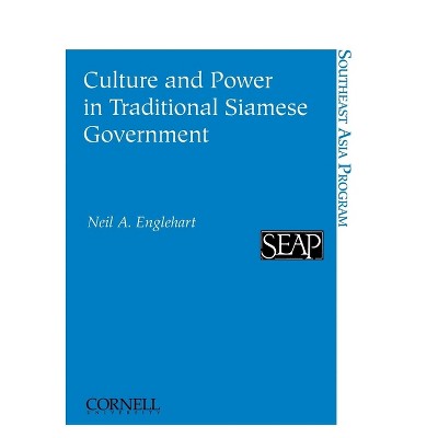 Culture and Power in Traditional Siamese Government - (Jossey-Bass Higher Education Series) by  Neil a Englehart (Paperback)