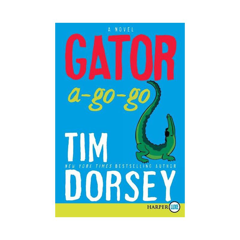 Gator A-Go-Go - (Serge Storms) Large Print by  Tim Dorsey (Paperback), 1 of 2