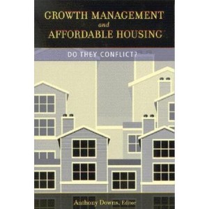 Growth Management and Affordable Housing - (James A. Johnson Metro) by  Anthony Downs (Paperback) - 1 of 1