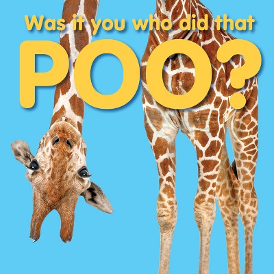Was It You Who Did That Poo? - by  New Holland Publishers (Board Book)