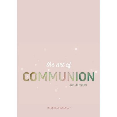 The Art of Communion - by  Jan Janssen (Paperback)