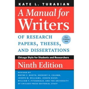 A Manual for Writers of Research Papers, Theses, and Dissertations, Ninth Edition - (Chicago Guides to Writing, Editing, and Publishing) 9th Edition - 1 of 1