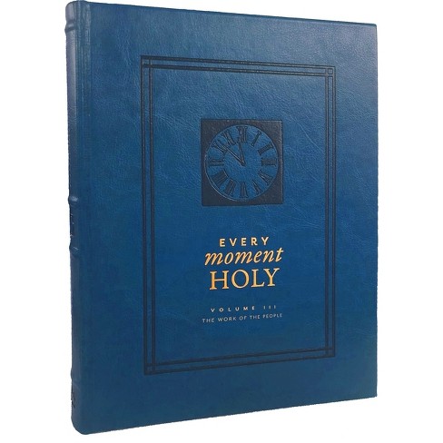 Every Moment Holy, Volume Iii (hardcover) - By Douglas Kaine Mckelvey ...