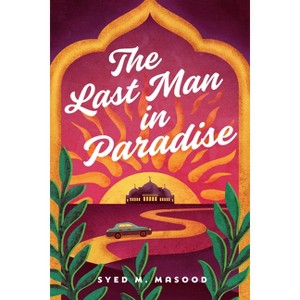 The Last Man in Paradise - by  Syed M Masood (Paperback) - 1 of 1