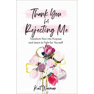 Thank You for Rejecting Me - (Hardcover)