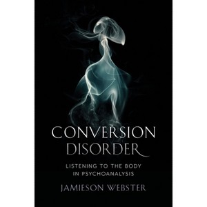 Conversion Disorder - by Jamieson Webster - 1 of 1