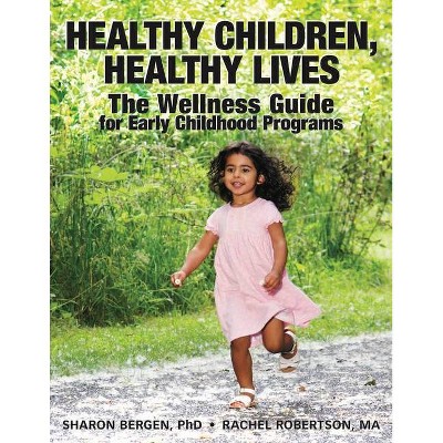 Healthy Children, Healthy Lives - by  Sharon Bergen & Rachel Robertson (Paperback)