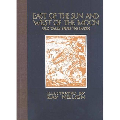 East of the Sun and West of the Moon - (Calla Editions) (Hardcover)