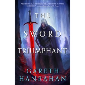 The Sword Triumphant - (Lands of the Firstborn) by  Gareth Hanrahan (Paperback) - 1 of 1