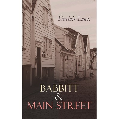 Babbitt & Main Street - by  Sinclair Lewis (Paperback)