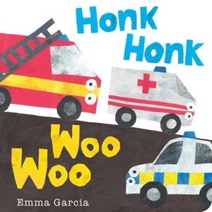 Honk Honk Woo Woo - (All about Sounds) by  Emma Garcia (Board Book) - 1 of 1