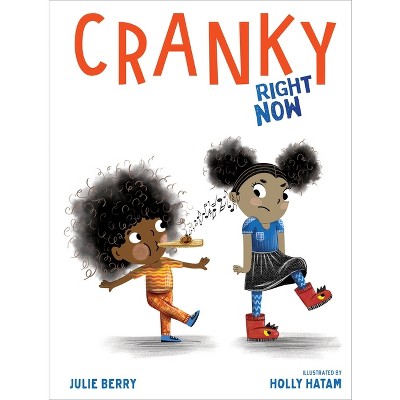 Cranky Right Now - by  Julie Berry (Hardcover)