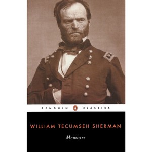Memoirs of General William T. Sherman - (Penguin Classics) by  William Tecumseh Sherman (Paperback) - 1 of 1