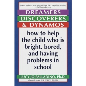 Dreamers, Discoverers & Dynamos - by  Lucy Jo Palladino (Paperback) - 1 of 1