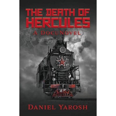 The Death of Hercules - by  Daniel Yarosh (Paperback)