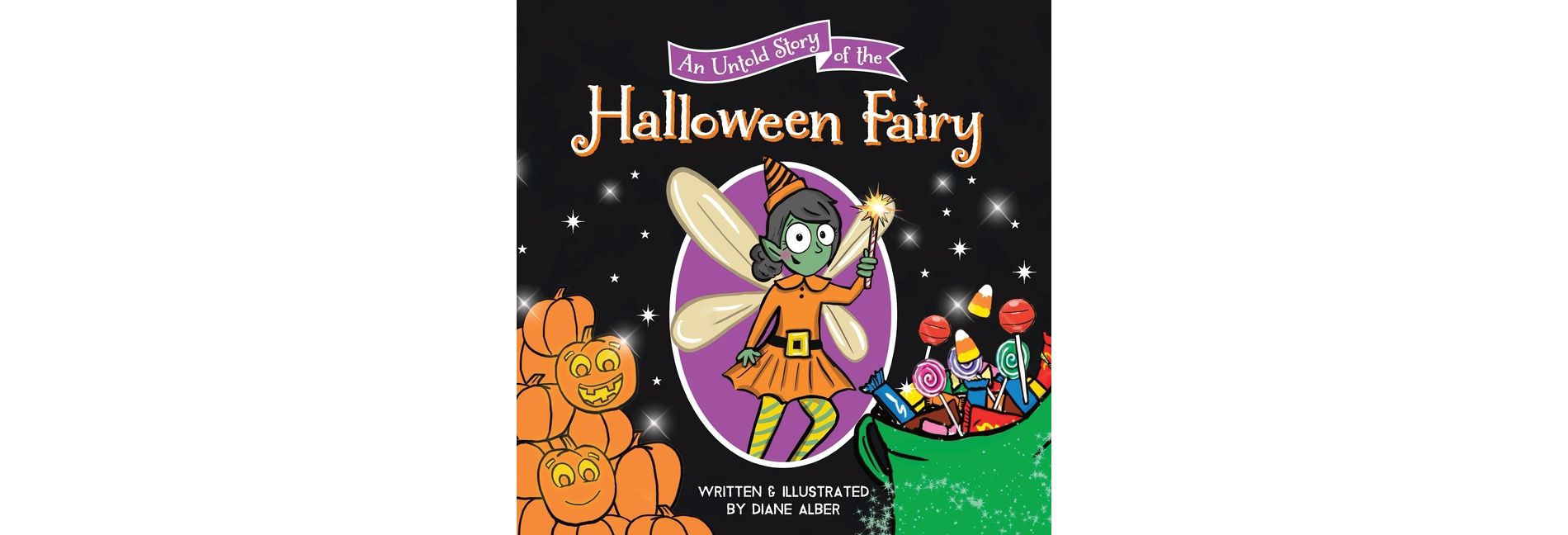 An Untold Story of the Halloween Fairy - (Untold Stories) by  Diane Alber (Hardcover)
