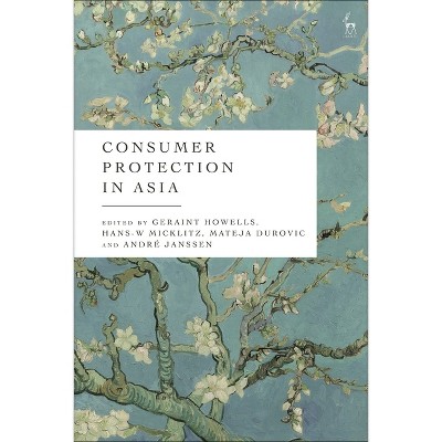 Consumer Protection in Asia - by  Geraint Howells & Hans-W Micklitz & Mateja Durovic (Hardcover)