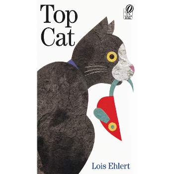 Top Cat - by  Lois Ehlert (Paperback)