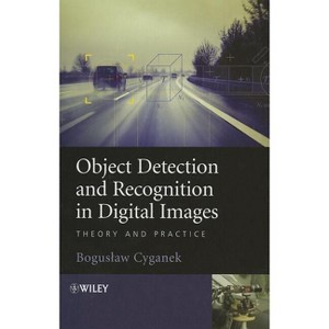 Object Detection and Recognition in Digital Images - by  Boguslaw Cyganek (Hardcover) - 1 of 1