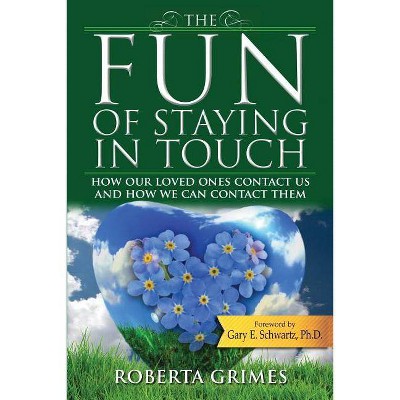 The Fun of Staying in Touch - by  Roberta Grimes (Paperback)