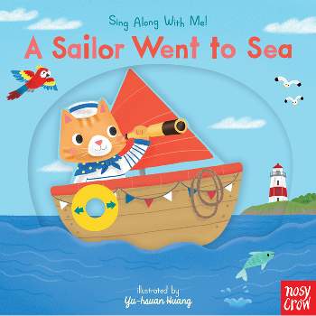 A Sailor Went to Sea - (Sing Along with Me!) (Board Book)
