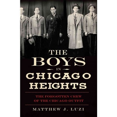 Boys In Chicago Heights - By Luzi Matthew J (Paperback)