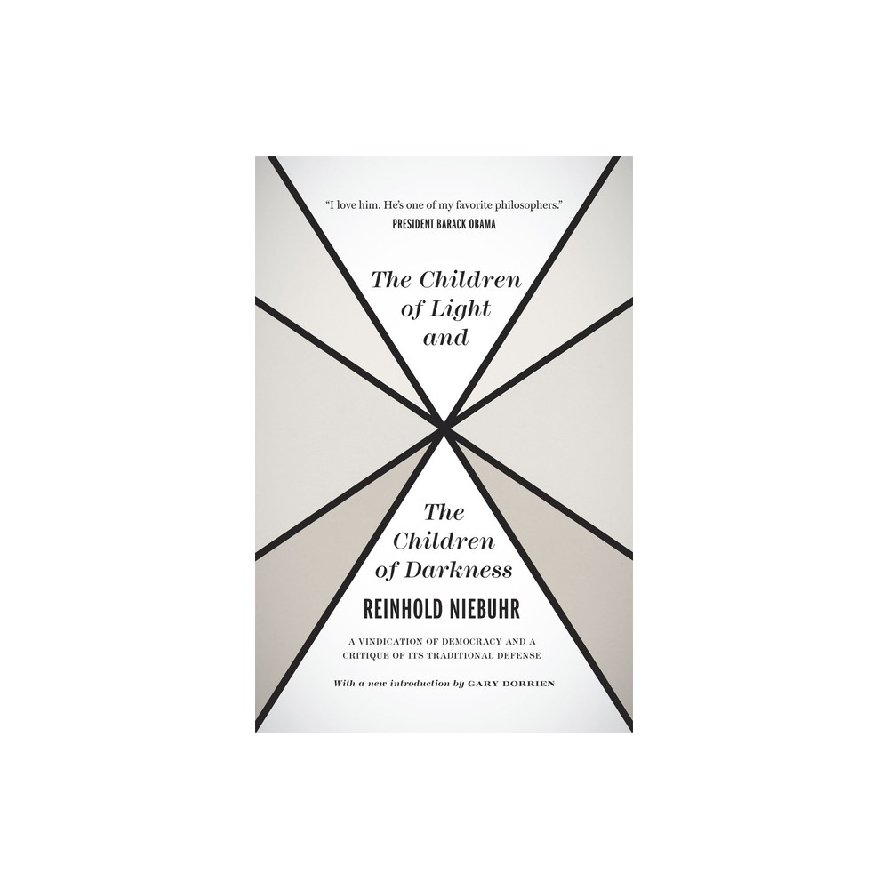 The Children of Light and the Children of Darkness - by Reinhold Niebuhr (Paperback)