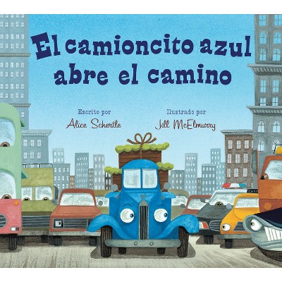El Camioncito Azul Abre El Camino - By Alice Schertle (board Book) : Target