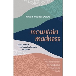 Mountain Madness - (Crux: The Georgia Literary Nonfiction) by  Clinton Crockett Peters (Paperback) - 1 of 1