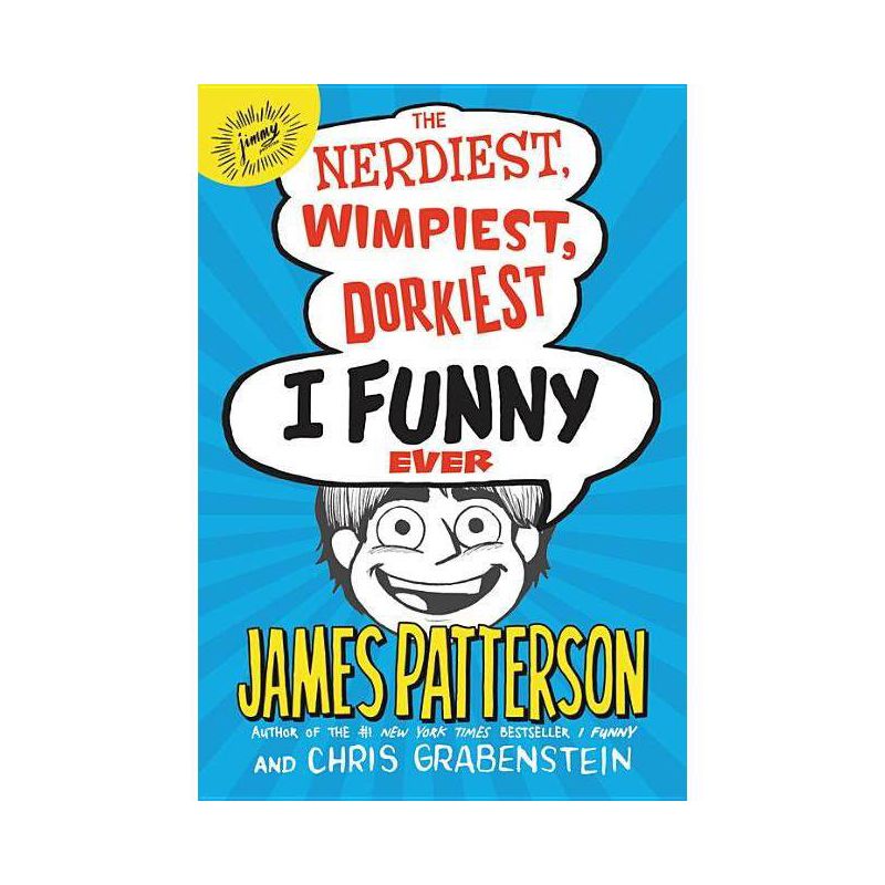 Nerdiest, Wimpiest, Dorkiest I Funny Ever -  by James Patterson & Chris Grabenstein (Hardcover), 1 of 2